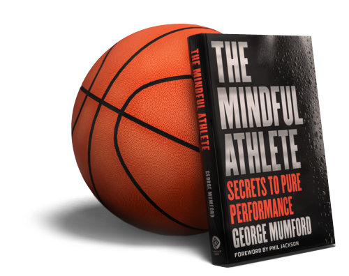 The Mindful Athlete by George Mumford