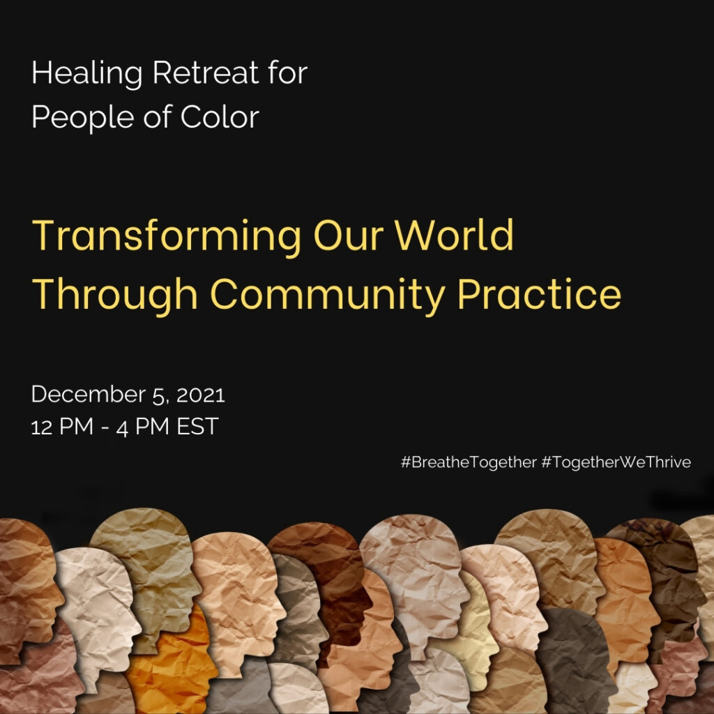 Healing retreat for people of color transforming our world through community practice.