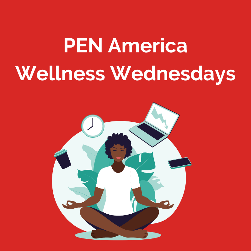 Pen america wellness wednesdays.